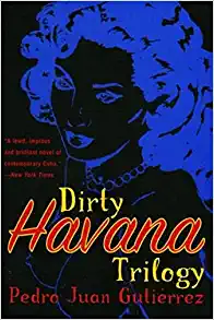 havana trilogy pedro juan gutierrez, best latin american books to read