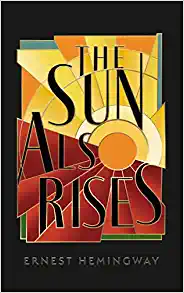 the sun also rises by ernest hemingway, ernest hemingway short stories