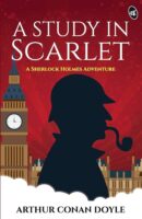 A Study in Scarlet by Sir Arthur Conan Doyle