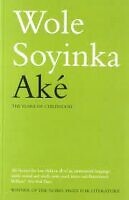Aké: The Years of Childhood by Wole Soyinka, latest nigerian novels