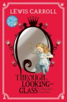 Alice Through the Looking Glass by Lewis Carroll