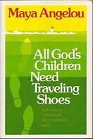 All God’s Children Need Traveling Shoes by Maya Angelou