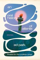 An Oral History of Atlanis by Ed Park