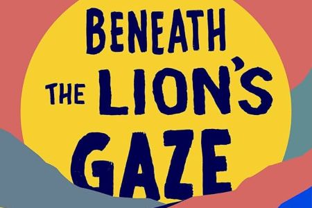 Who wrote Beneath the Lion's Gaze?