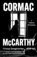 Cormac McCarthy A Legacy Revisited by Tracy Daugherty