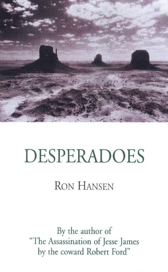 Desperadoes by Ron Hansen