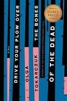 Drive Your Plow Over the Bones of the Dead by Olga Tokarczuk , Best European Books