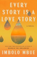 Every Story Is a Love Story by Imbolo Mbue 1