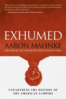 Exhumed by Aaron Mahnke