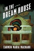 In the Dream House  by Carmen Maria Machado