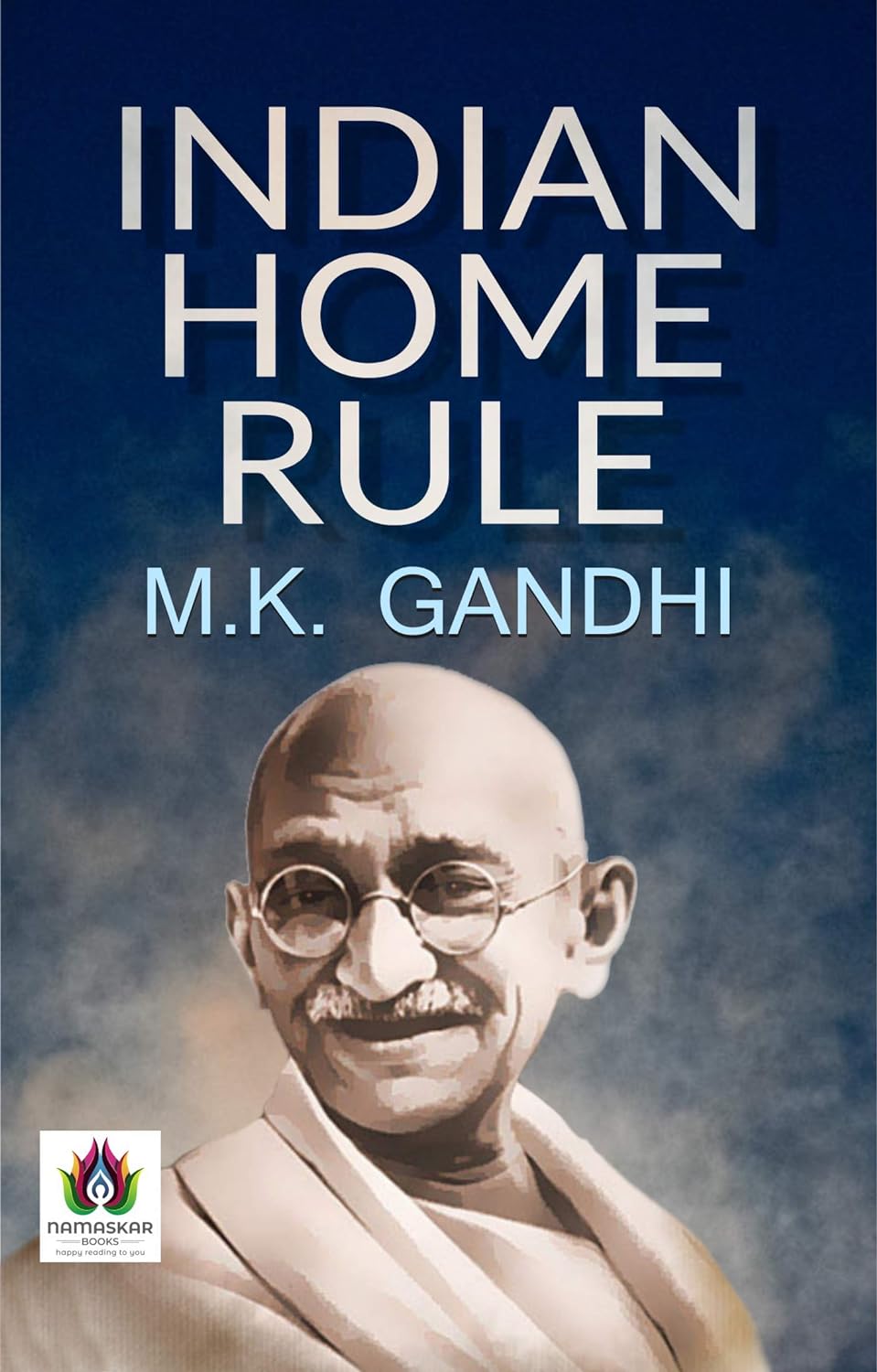 Indian Home Rule by M.K. Gandhi