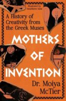 Mothers of Invention by Moiya McTier