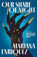 Our Share of Night by Mariana Enriquez 3