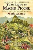 Right Turn At Machu Picchu By Mark Adams