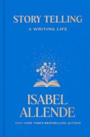 Story Telling A Writing Life by Isabel Allende