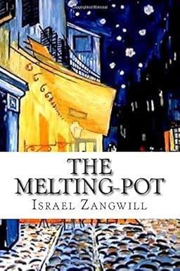 The Melting Pot by israel zangwill