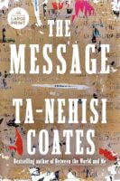 The Message by Ta Nehisi Coates 