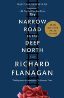 The Narrow Road to the Deep North by Richard Flanagan