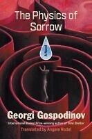 The Physics of Sorrow By Georgi Gospodinov