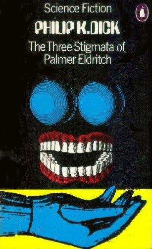 The Three Stigmata of palmer eldritch by Philip K. Dick