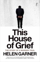 This House of Grief by Helen Garner