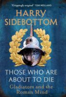 Those Who Are About To Die by Harry Sidebottom (1)