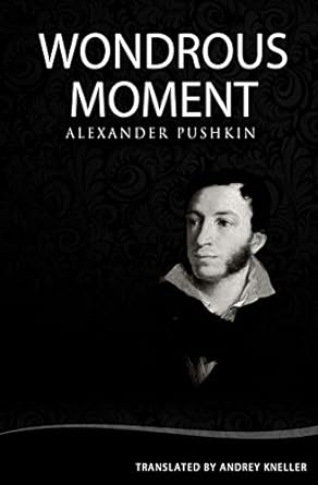 Wondrous Moment Alexander Pushkin