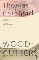 Woodcutters by Thomas Bernhard