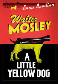 a little yellow dog by walter mosley, best easy rawlins novels