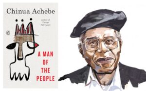 Chinua Achebe: A Man of the People