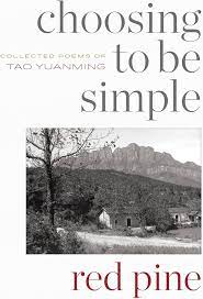 Choosing to Be Simple: Collected Poems of Tao Yuanming