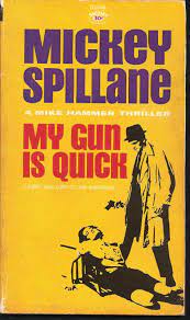 my gun is quick mickey spillane hard boiled quiz