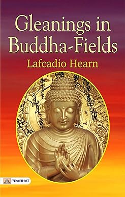 gleanings in buddha fields lafcadio hearn