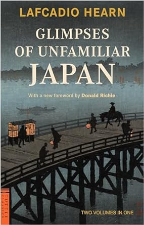 glimpses of Unfamiliar Japan lafcadio hearn