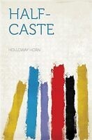 half-caste by holloway horn