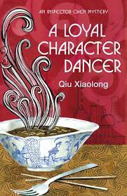 best inspector chen novels
a loyal character dancer by  qiu xiaolong