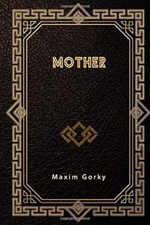 her lover by maxim gorky
mother by maxim gorky