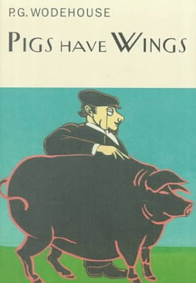 pigs have wings by p.g Wodehouse