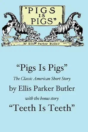 pigs is pigs ellis parker butler