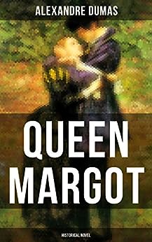 queen margot by alexandre dumas, best alexandre dumas books to read