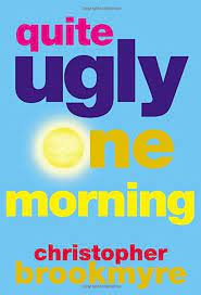 quite ugly one morning christopher brookmyre