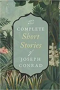 Complete Short Stories by Jospeh COnrad