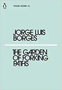 Jorge Luis Borges The Garden of Forking Paths