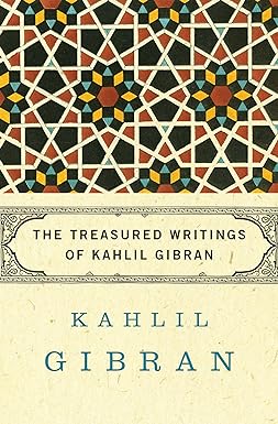 the treasured writing of Kahlil gibran
