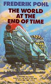 the world at the end of time by frederik pohl