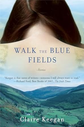 walk the blue fields by claire keegan