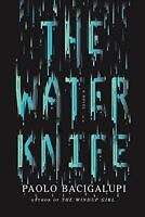 The water knife Paolo Bacigalupi, best dystopian authors