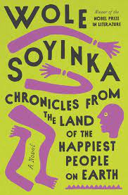 wole soyinka chronicles from the land of the happiest people on earth, african literature quiz